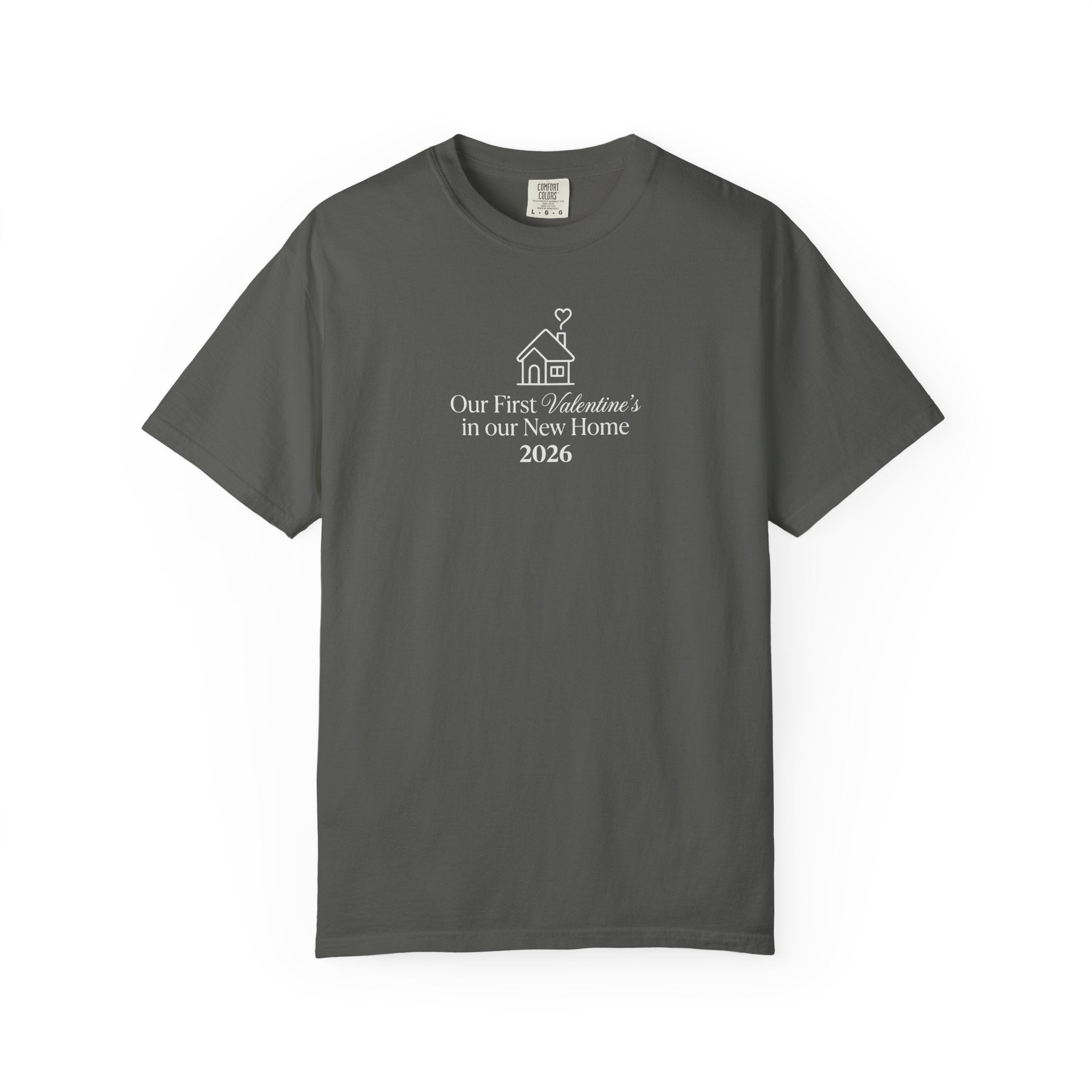 Our First Valentine's in our New Home 2026 T-Shirt | Comfort Colors 1717 Housewarming Gift