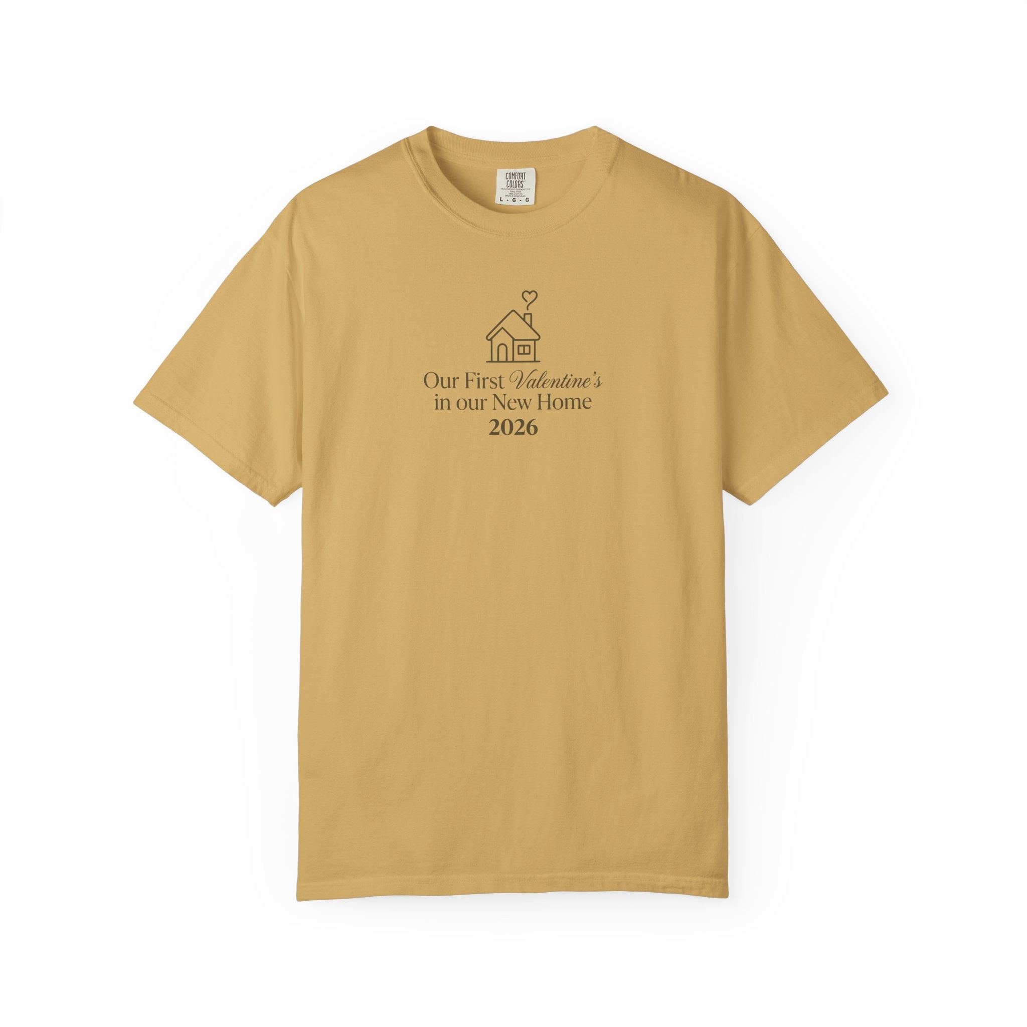 Our First Valentine's in our New Home 2026 T-Shirt | Comfort Colors 1717 Housewarming Gift